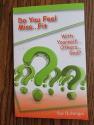 Do You Feel Miss... Fit? With Yourself... Others... God? (First edition)